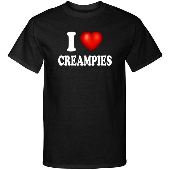 Other - I Love Creampies I Heart Sexy Funny Sexy Adult Humor Graphic Tee Shirt
